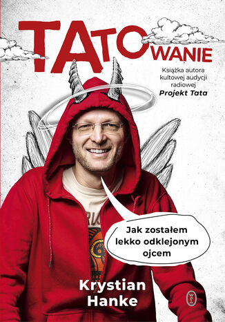 Tatowanie. Jak zostałem lekko odklejonym ojcem Krystian Hanke - okladka książki