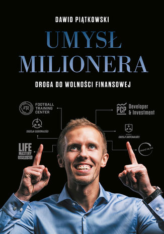 Umysł milionera. Droga do wolności finansowej Dawid Piątkowski - okladka książki