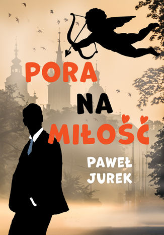 Pora na miłość Paweł Jurek - okladka książki