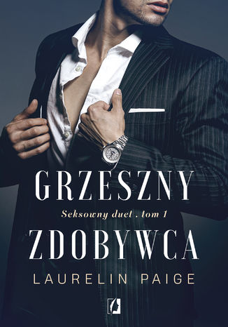 Grzeszny zdobywca. Seksowny duet. Tom 1 Laurelin Paige - okladka książki