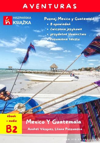 Aventuras. México y Guatemala Anaheli Vazquez, Liliana Poszumska - okladka książki