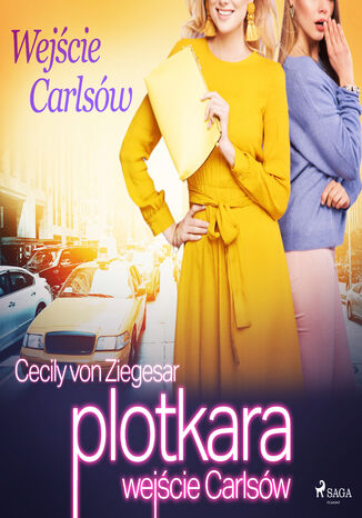 Plotkara: Wejście Carlsów. Plotkara: Wejście Carlsów (#1) Cecily von Ziegesar - okladka książki
