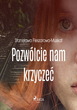 Pozwólcie nam krzyczeć Stanisława Fleszarowa-Muskat - okladka książki