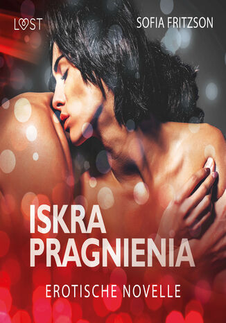 LUST. Iskra pragnienia - opowiadanie erotyczne Sofia Fritzson - okladka książki