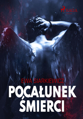 Pocałunek śmierci Ewa Siarkiewicz - okladka książki