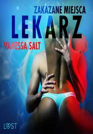 LUST. Zakazane miejsca: Lekarz - opowiadanie erotyczne Vanessa Salt - okladka książki