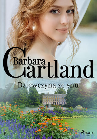 Ponadczasowe historie miłosne Barbary Cartland. Dziewczyna ze snu (#23) Barbara Cartland - okladka książki
