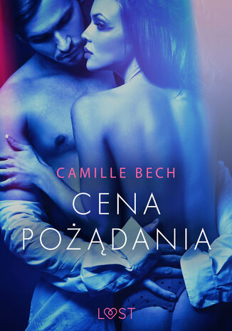 LUST. Cena pożądania - opowiadanie erotyczne Camille Bech - okladka książki