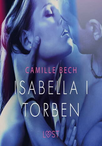 LUST. Isabella I Torben - opowiadanie erotyczne Camille Bech - okladka książki