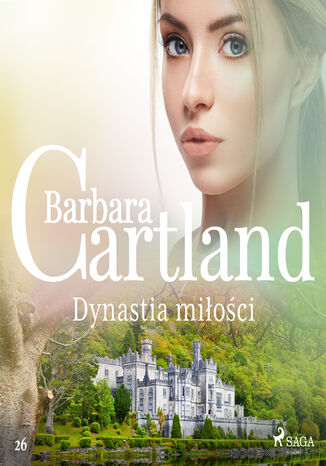 Dynastia miłości - Ponadczasowe historie miłosne Barbary Cartland (#26) Barbara Cartland - okladka książki
