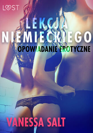 LUST. Lekcja niemieckiego - opowiadanie erotyczne Vanessa Salt - okladka książki