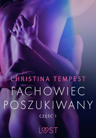 LUST. Fachowiec poszukiwany część 1  opowiadanie erotyczne Christina Tempest - okladka książki