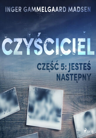 Czyściciel. Czyściciel 5: Jesteś następny Inger Gammelgaard Madsen - okladka książki