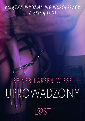 LUST. Uprowadzony - opowiadanie erotyczne Reiner Larsen Wiese - okladka książki