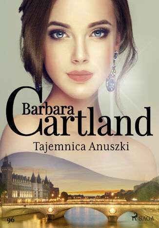 Ponadczasowe historie miłosne Barbary Cartland. Tajemnica Anuszki - Ponadczasowe historie miłosne Barbary Cartland (#96) Barbara Cartland - okladka książki