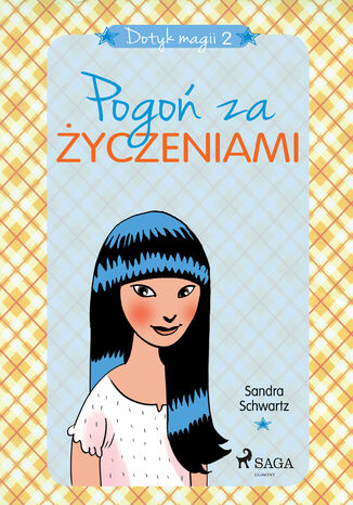 Dotyk magii. Dotyk magii 2 - Pogoń za życzeniami (#2) Sandra Schwartz - okladka książki