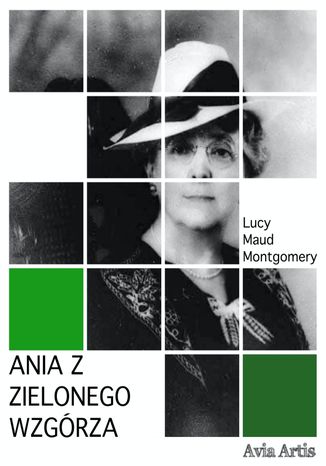 Ania z Zielonego Wzgórza Lucy Maud Montgomery - okladka książki