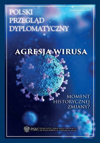 Polski Przegląd Dyplomatyczny 2/2020 Damian Wnukowski, Agnieszka Legucka, Marcin Przychodniak, Maciej Pawłowski, Łukasz Maślanka, Lidia Gibadło, Przemysław Biskup, Marcin Darmas, Melchior Szczepanik, Jolanta Szymańska, Jarosław Kociszewski, Agnieszka Bryc, Anna Maria Dyner, Mateusz Gniazdowski, Stanisław Żerko, Łukasz Adamski, Adam Bosiacki, Andrzej Dąbrowski, Tomasz Lachowski - okladka książki