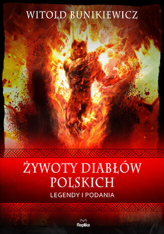 Żywoty diabłów polskich. Legendy i podania Witold Bunikiewicz - okladka książki