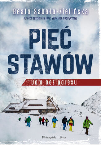 Pięć Stawów. Dom bez adresu Beata Sabała-Zielińska - okladka książki