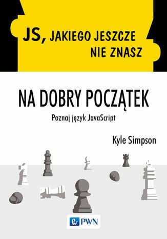 JS, jakiego jeszcze nie znasz. Na dobry początek Kyle Simpson - okladka książki