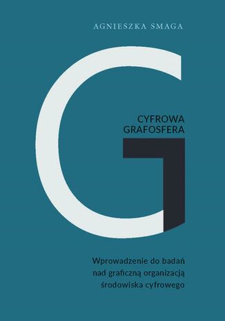 Cyfrowa grafosfera Agnieszka Smaga - okladka książki