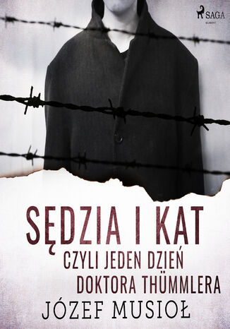 Sędzia i kat, czyli jeden dzień doktora Thümmlera Józef Musiol - okladka książki