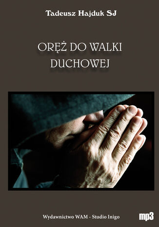 Oręż do walki duchowej Tadeusz Hajduk SJ - okladka książki