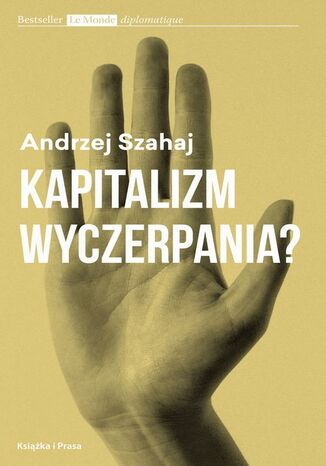 Kapitalizm wyczerpania? Andrzej Szahaj - okladka książki
