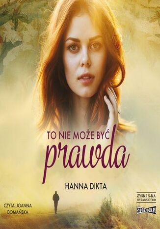 To nie może być prawda Hanna Dikta - okladka książki
