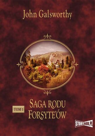 Saga rodu Forsyte'ów. Tom 1. Posiadacz John Galsworthy - okladka książki