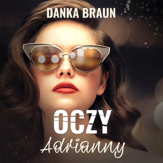 Oczy Adrianny Danka Braun - audiobook MP3