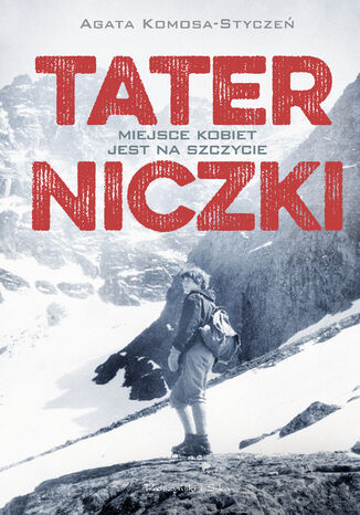 Taterniczki. Miejsce kobiet jest na szczycie Agata Komosa-Styczeń - okladka książki
