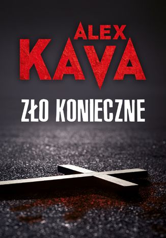 Zło konieczne Alex Kava - okladka książki