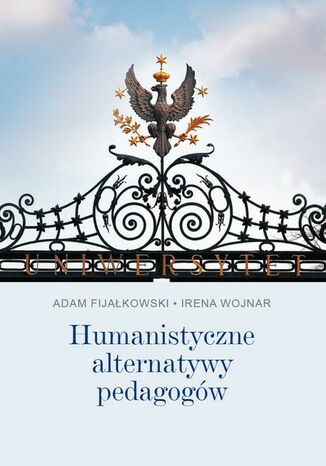 Humanistyczne alternatywy pedagogów Adam Fijałkowski, Irena Wojnar - okladka książki