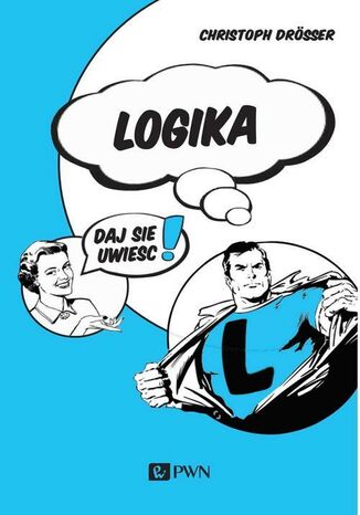 Logika... Daj się uwieść! Christoph Drösser - okladka książki