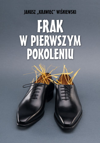 Frak w pierwszym pokoleniu Janusz „Krawiec” Wiśniewski - okladka książki