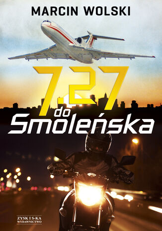 7.27 do Smoleńska Marcin Wolski - okladka książki