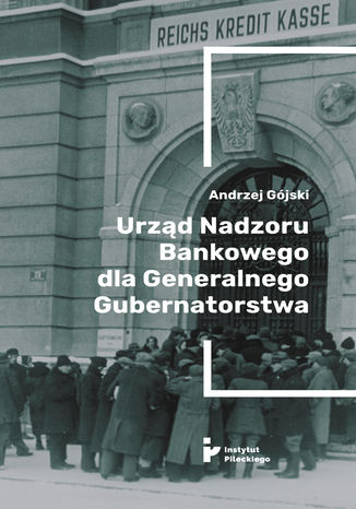 Urząd Nadzoru Bankowego dla Generalnego Gubernatorstwa Andrzej Gójski - okladka książki
