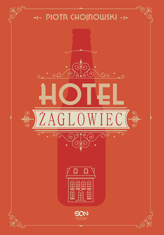 Hotel Żaglowiec Piotr Chojnowski - okladka książki