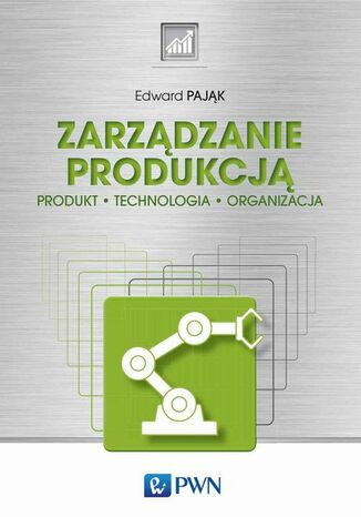 Zarządzanie produkcją Edward Pająk - okladka książki