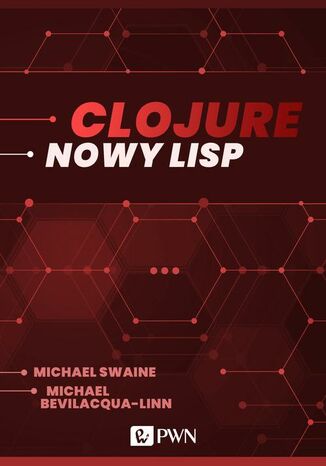 Clojure. Nowy Lisp (ebook) Michael Swaine, Michael Bevilacqua-Linn - okladka książki