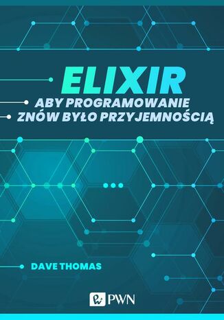 Elixir. Aby programowanie znów było przyjemnością (ebook) Dave Thomas - okladka książki
