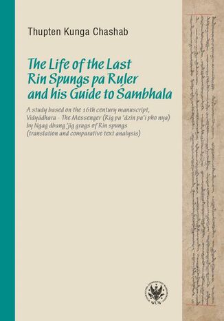 The Life of the Last Rin Spungs pa Ruler and his Guide to Śambhala Thupten Kunga Chashab - okladka książki