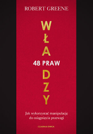 48 praw władzy. Jak wykorzystać manipulację do osiągnięcia przewagi Robert Greene - okladka książki
