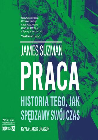 Praca. Historia tego, jak spędzamy swój czas James Suzman - audiobook MP3