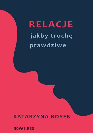 Relacje jakby trochę prawdziwe Katarzyna Boyen - okladka książki