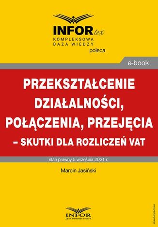 Przekształcenie działalności, połączenia, przejęcia - skutki dla rozliczeń VAT Marcin Jasiński - okladka książki