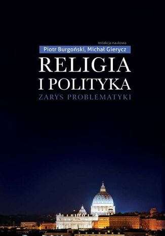 Religia i polityka Piotr Burgoński, Michał Gierycz - okladka książki