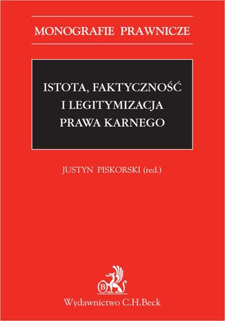Istota, faktyczność i legitymizacja prawa karnego Opracowanie zbiorowe - okladka książki